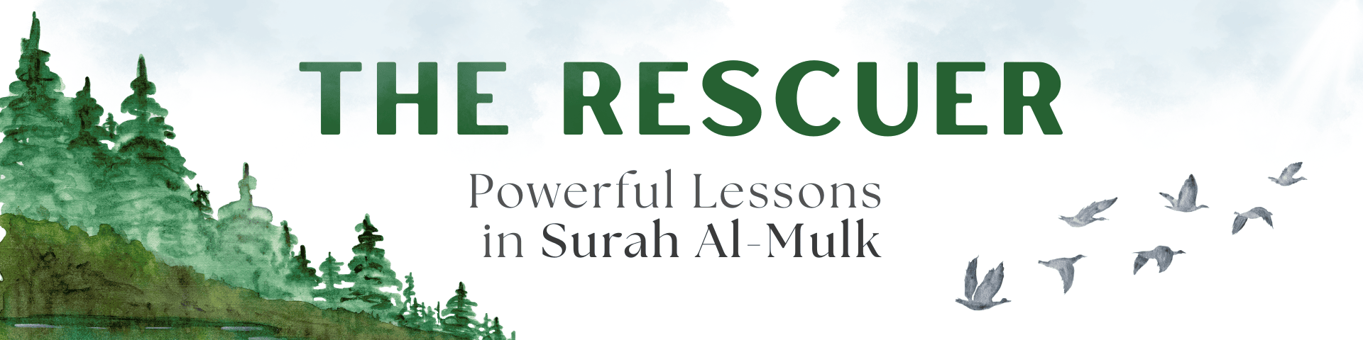The Rescuer: Powerful Lessons in Surah Al-Mulk